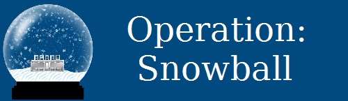 Operation: Snowball